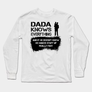 Dada Knows Everything Funny Father's Day Long Sleeve T-Shirt